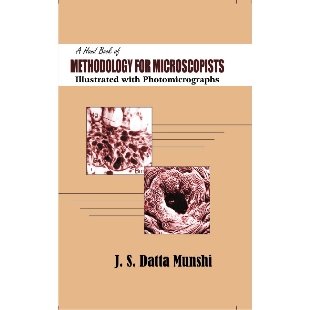 Handbook of Methodology for Microscopists  Illustrated with Photomicrographs