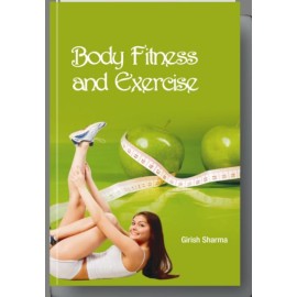 Body Fitness and Exercise