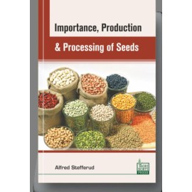 Importance, Production and Processing of Seeds