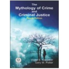 The Mythology Of Crime And Criminal Justice, 4/Ed (Pb)