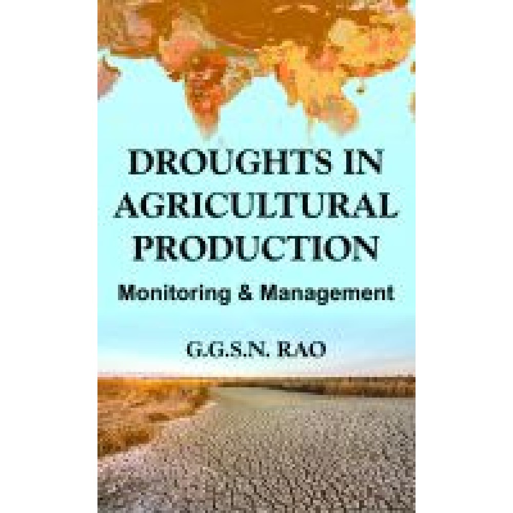 Droughts in Agricultural Production: Monitoring & Management