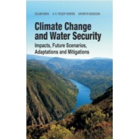 Climate Change and Water Security: Impacts,Future Scenarios,Adaptations and Mitigations