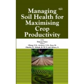 Managing Soil Health for Maximising Crop Productivity