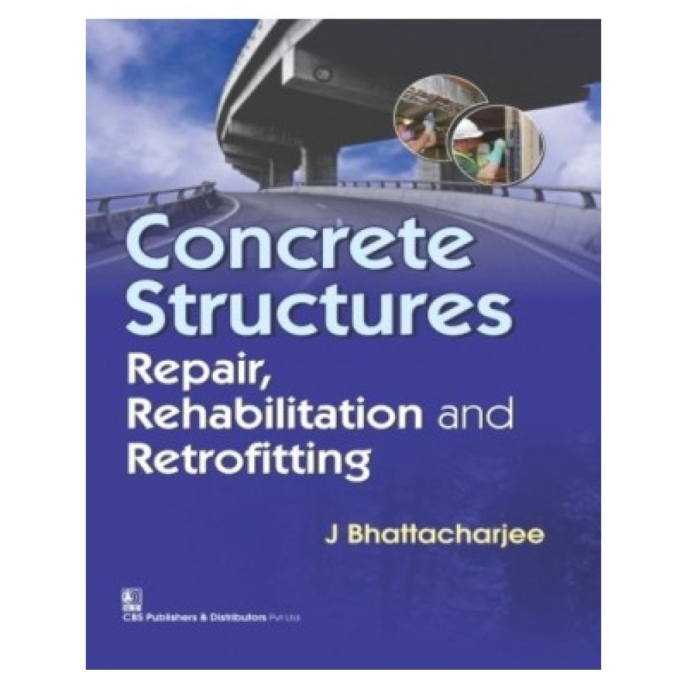 Concrete Structures: Repair, Rehabilitation and Retrofitting (PB)