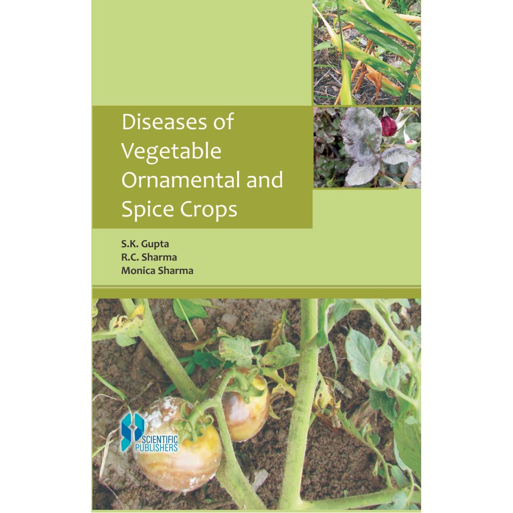 Diseases of VegetableOrnamental and Spice Crops