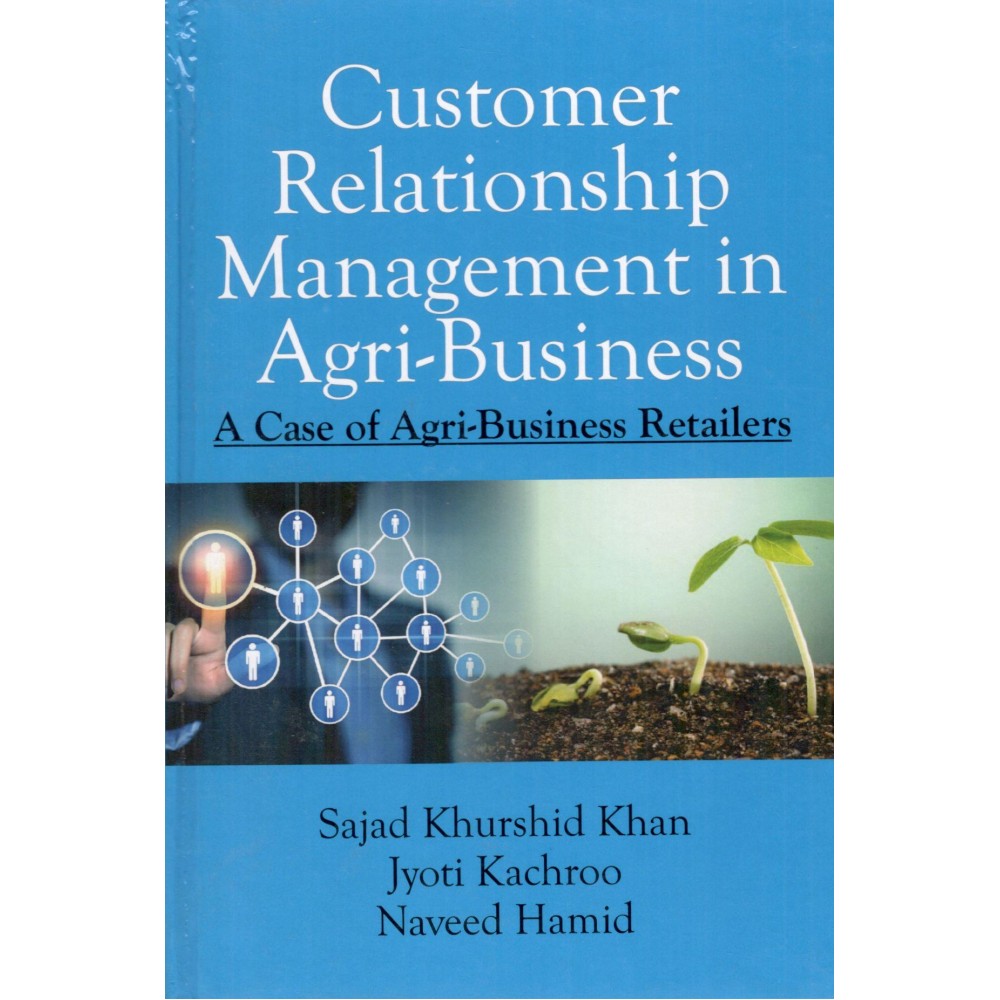 Customer Relationship Management in Agri-Business: A Case of Agri-Business Retailers