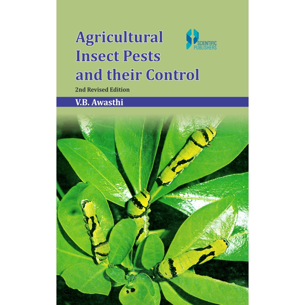 Agricultural Insect Pests and their Control 2nd. Edition