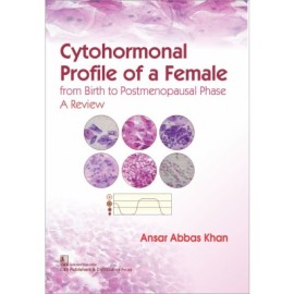 Cytohormonal Profile of A Female From Birth To Postmenopausal Phase A Review (PB)