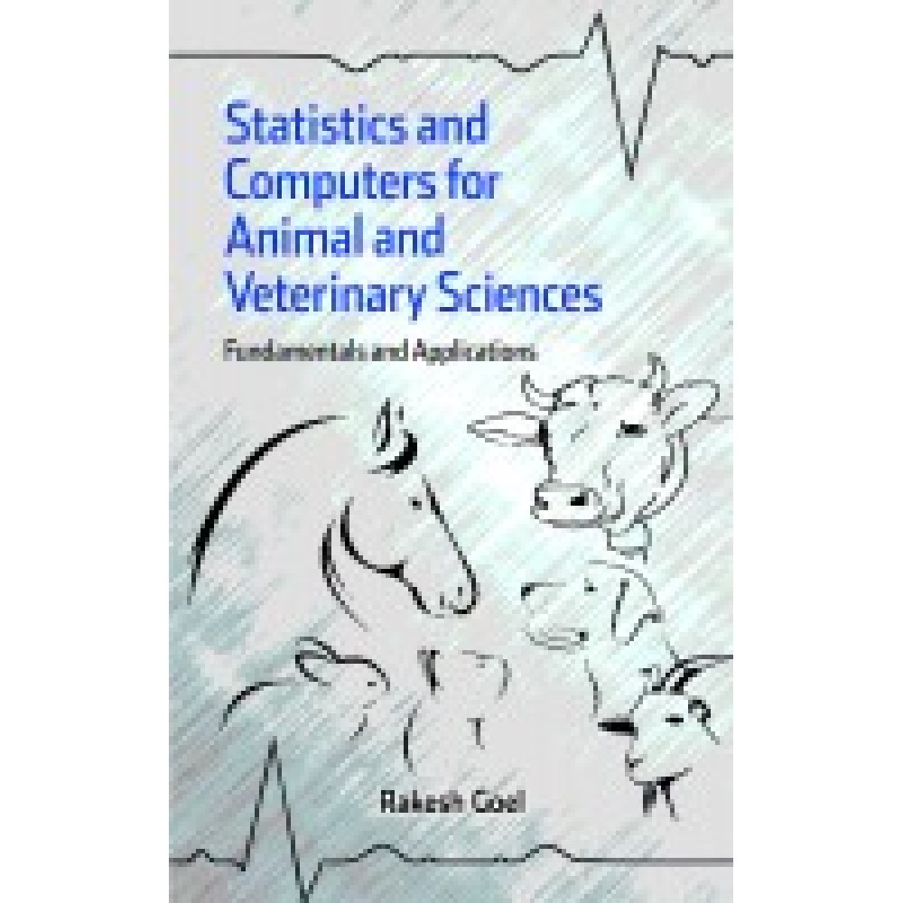 Statistics and Computers for Animal and Veterinary Sciences: Fundamentals and Applications