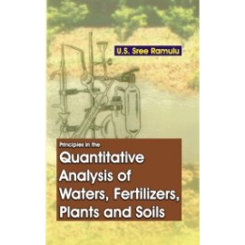Principles in the Quantitative Analysis of WaterFertilizersPlants and Soils