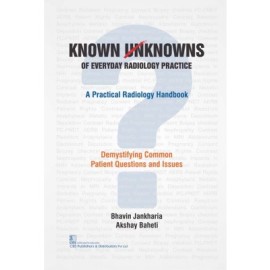 Known Unknowns of Everyday Radiology Practice: A Practical Radiology Handbook (PB)