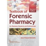 Textbook Of Forensic Pharmacy: For Pharmacy Students & Professionals, 2e (PB)