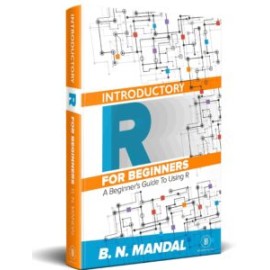 Introductory R For Beginners: A Beginners Guide To R