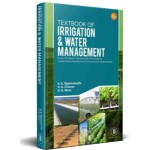 Textbook Of Irrigation And Water Management - As Per 5Th Deans' Committee Recommendations