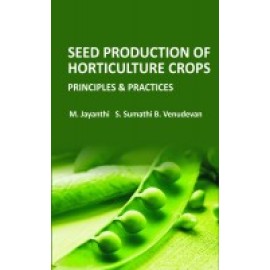 Seed Production of Horticulture Crops: Principles and Practices