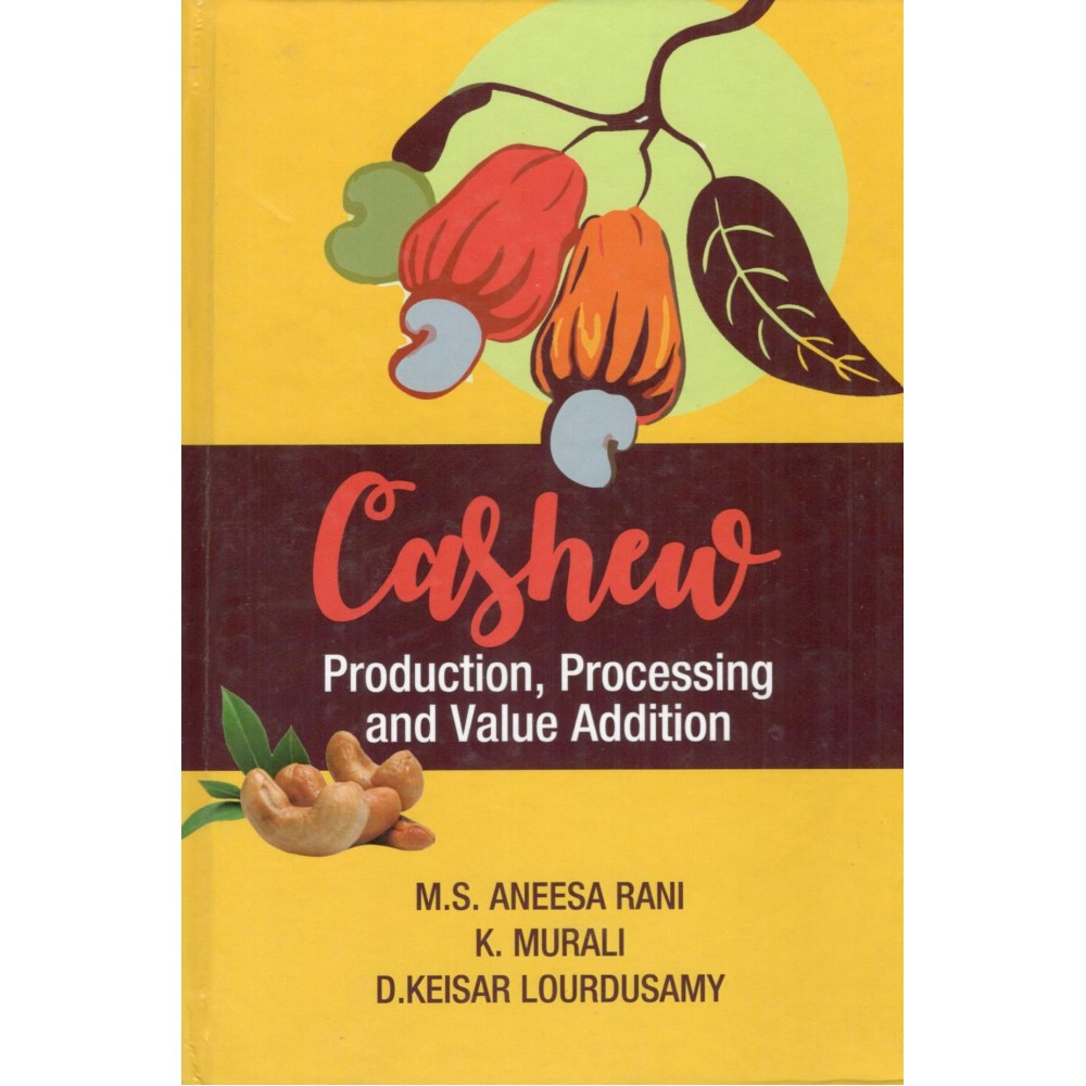 Cashew: Production Processing and Value Addition