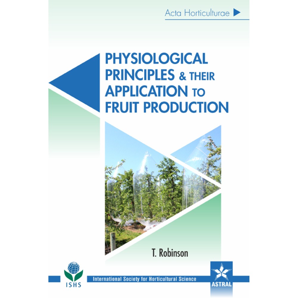 Physiological Principles and their Application to Fruit Production (Acta Horticulture 1177)