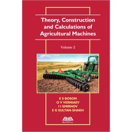 TheoryConstruction and Calculations of Agricultural Machines Vol 2