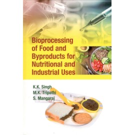 Bioprocessing of Food and Byproducts for Nutritional and Industrial Uses