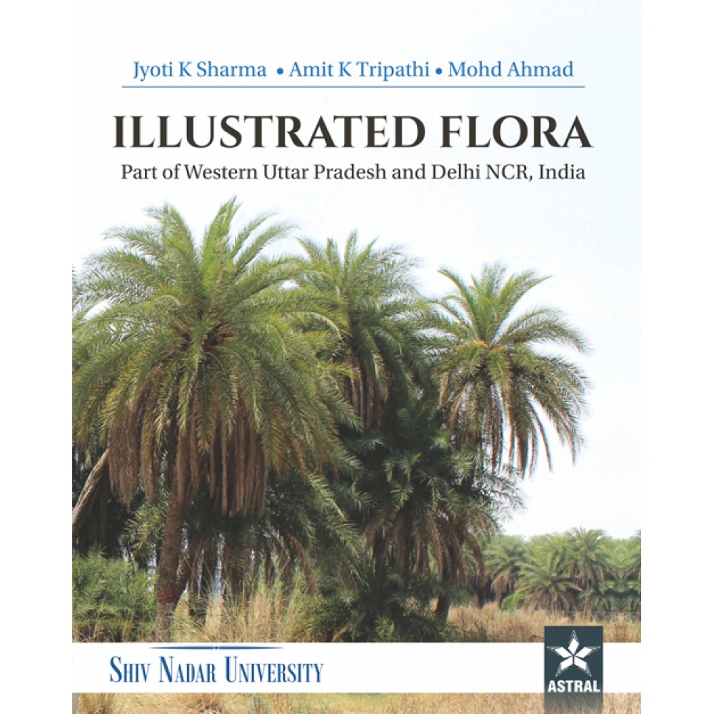 Illustrated Flora: Part of Western Uttar Pradesh and Delhi NCR India