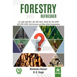 Forestry Refresher: For ICAR ARS NET JRF SRF SAU`s SIEEA-PG FRI ICFRE ACF RFO UPSC Civil Services and Other Allied Examinations