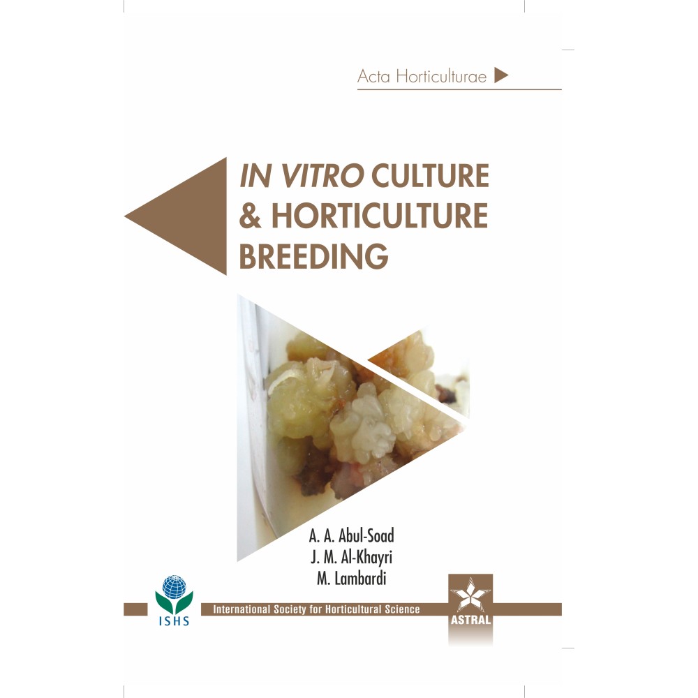 In Vitro Culture and Horticulture Breeding (Acta Horticulturae 1187)