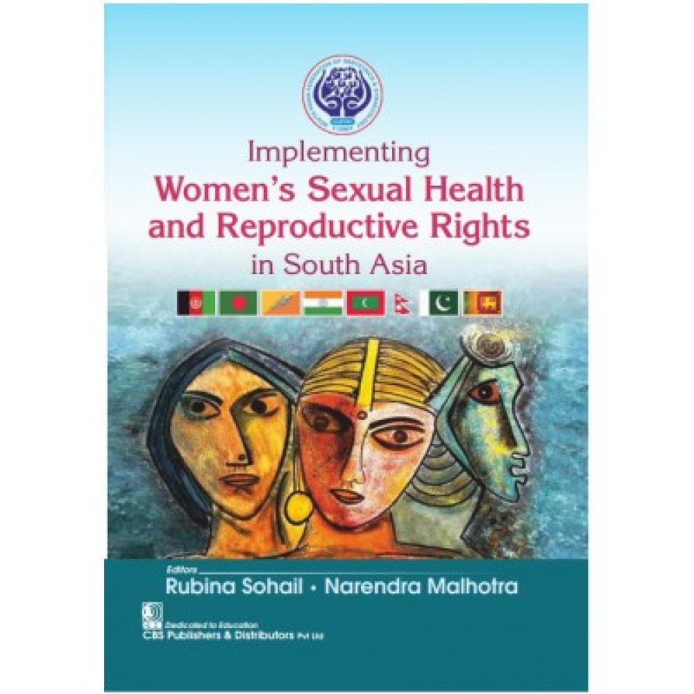 Implementing Womens Sexual Health and Reproductive Rights In South Asia (PB)