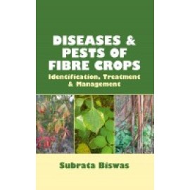 Diseases and Pests of Fibre Crops: Identification, Treatmentand Management