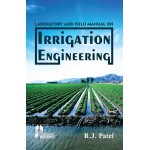 Laboratory and Field Manual on Irrigation Engineering