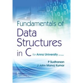 Fundamentals of Data Structures In C For Anna University (PB)