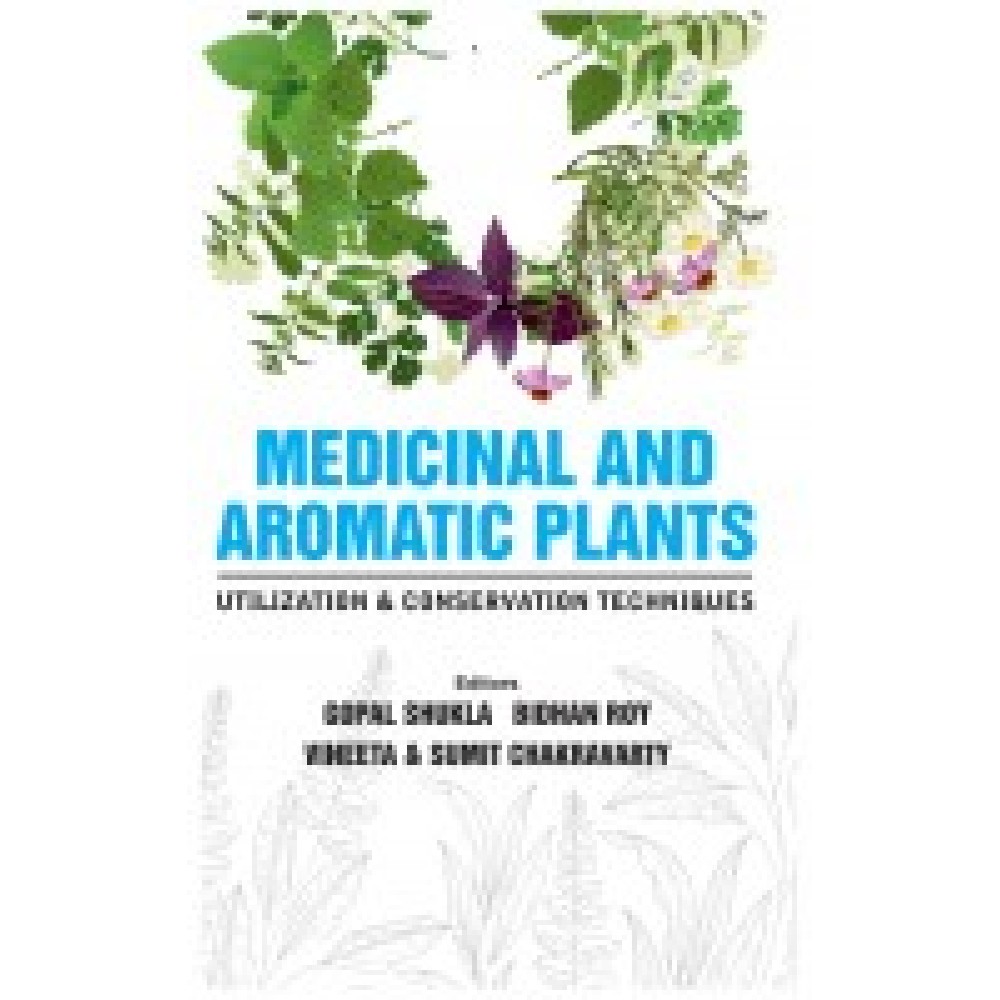 Medicinal and Aromatic Plants: Utilization and Conservation Techniques