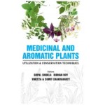 Medicinal and Aromatic Plants: Utilization and Conservation Techniques