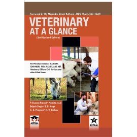 Veterinary at a Glance 2nd Revised edn (For PG-SAUs Entrance, ICAR-IVRI, ICAR-NDRI, PhD, JRF, SRF, ARS, NET, Veterinary Officers, Civil Services and other Allied Exams)