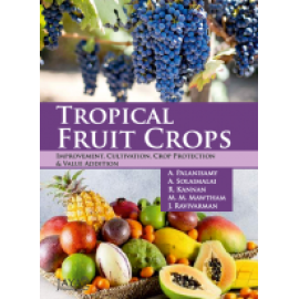 Tropical Fruit Crops: Improvement, Cultivation, Protection and Value Addition