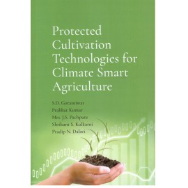 Protected Cultivation Technologies for Climate Smart Agriculture