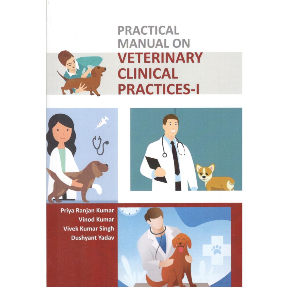 Practical Manual on Veterinary Clinical Practices I