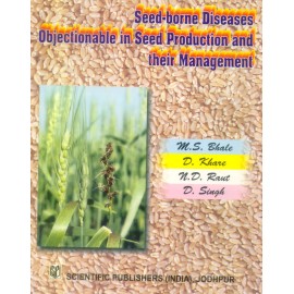 Seed-Borne Diseases Objectionable in Seed Production and Their Management