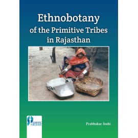 Ethnobotany of the Primitive Tribes in Rajasthan