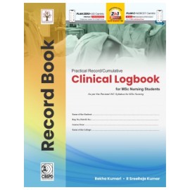 Practical Record Cumulative Clinical Logbook For Msc Nursing Students As Per Revised Inc Syllabus For Msc Nursing (PB)