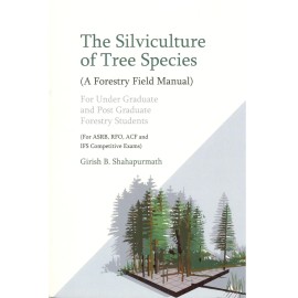 Silviculture of Tree Species: A Forestry Field Manual for ASRB RFO ACF and IFS Competitive Exams
