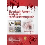 Bloodstain Pattern Analysis In Forensic Investigation (Flexi Cover 2023)