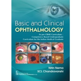 Basic And Clinical Ophthalmology As Per Cmbe Curriculum Competency Based Undergraduate Curriculum For The Indian Medical Graduate (PB)