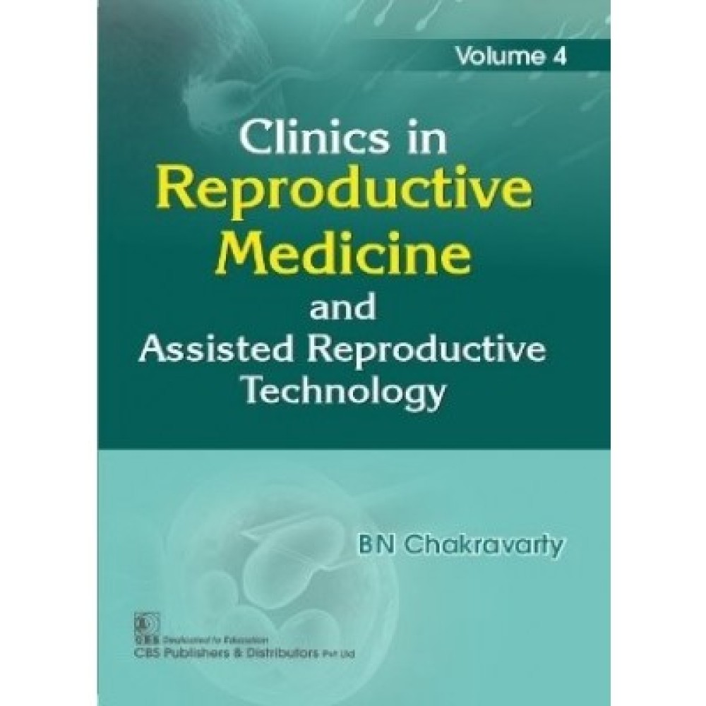 Clinics In Reproductive Medicine And Assisted Reproductive Technology Vol 4 (HB)