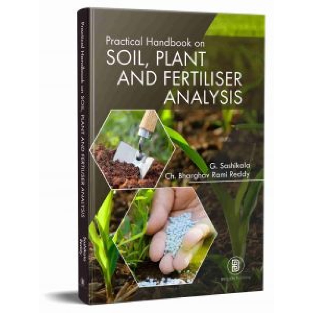 Practical Handbook Of Soil, Plant And Fertilizer Analysis