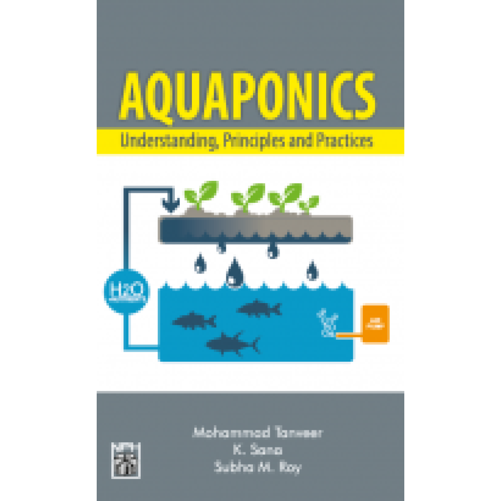 AQUAPONICS (UNDERSTANDING, PRINCIPLES AND PRACTICES)