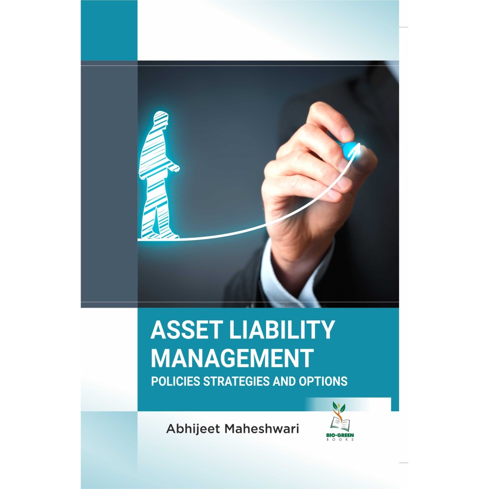 Asset Liability Management: Policies Strategies and Options