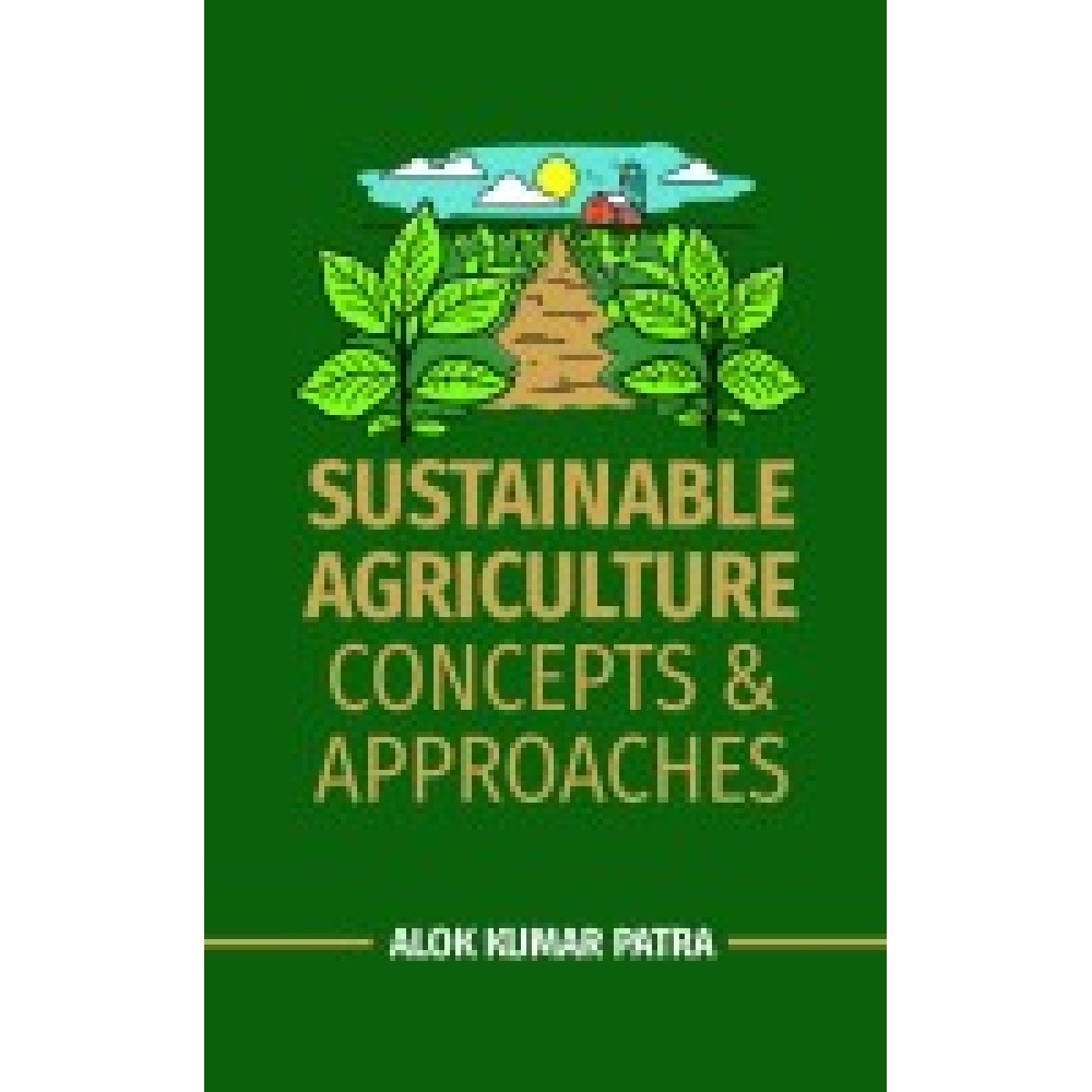 Sustainable Agriculture: Concepts and Approaches