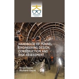 Handbook of Tunnel Engineering Design Construction and Risk Assessment