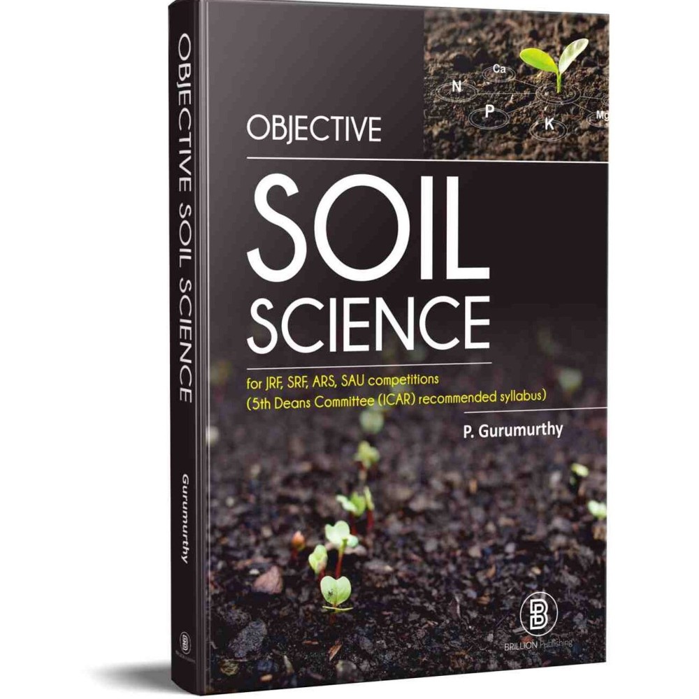 Objective Soil Science : For Jrf, Srf, Ars, Sau Competitions (5Th Deans Committee (Icar) Recommended Syllabus)