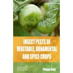 Insect Pests of Vegetable, Ornamental and Spice Crops